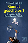Zum Vergrößern bitte anklicken Buch: Genial gescheitert